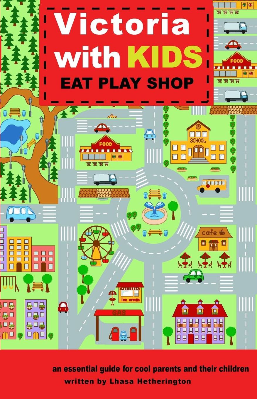 Victoria with Kids, Eat Play Shop: an essential guide for cool parents and their children