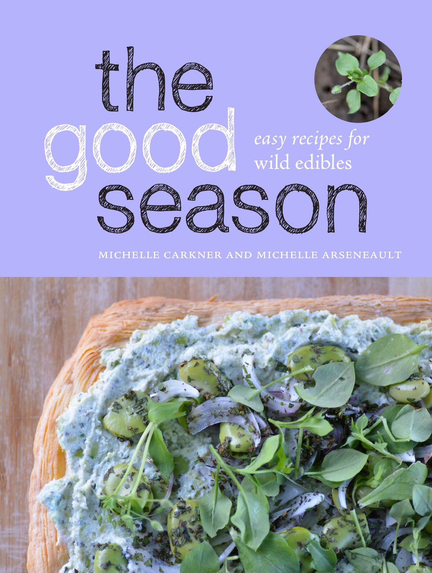 The Good Season: Easy Recipes for Wild Edibles