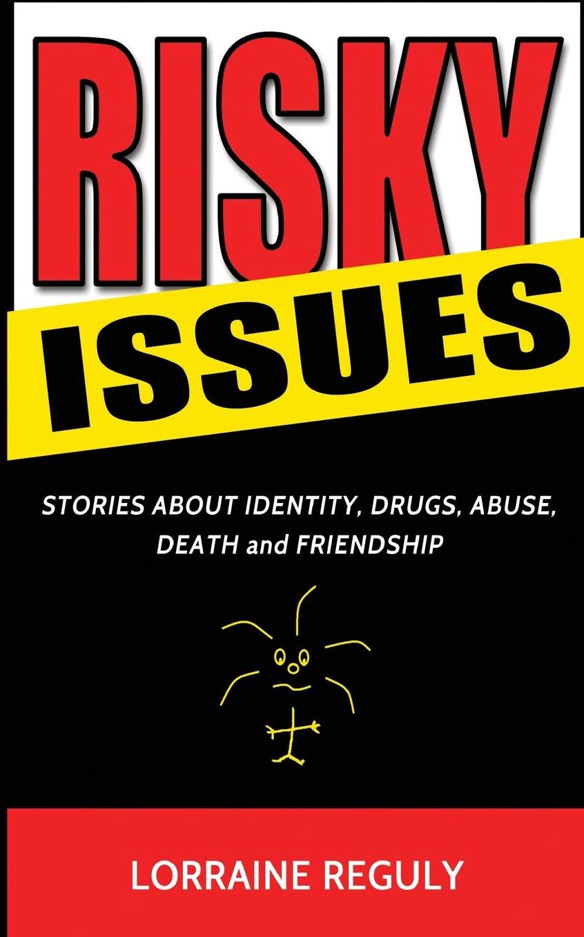 Risky Issues: Stories About Identity, Drugs, Abuse, Death and Friendship