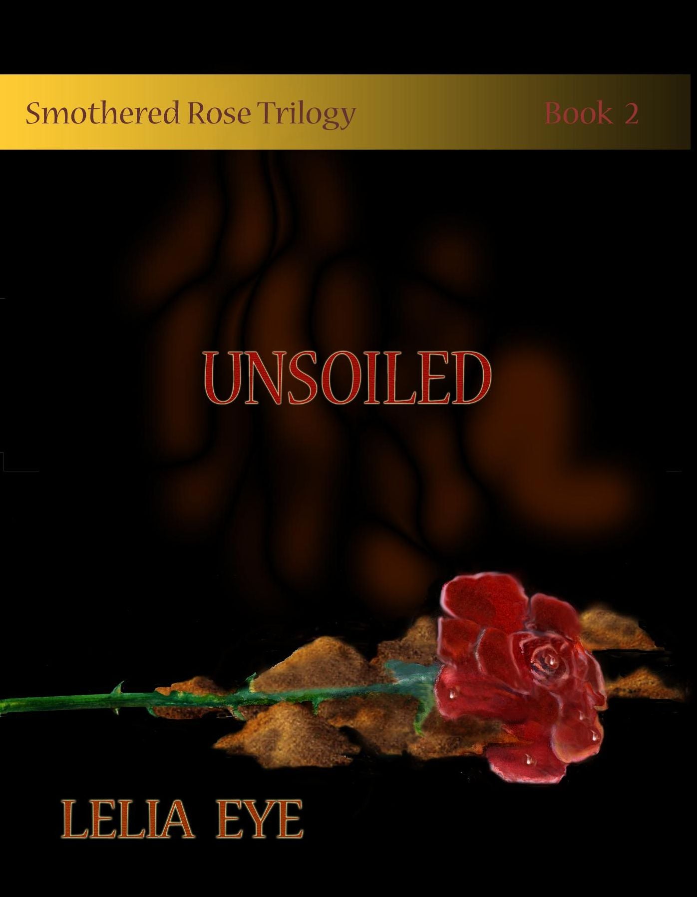 Smothered Rose Trilogy Book 2: Unsoiled