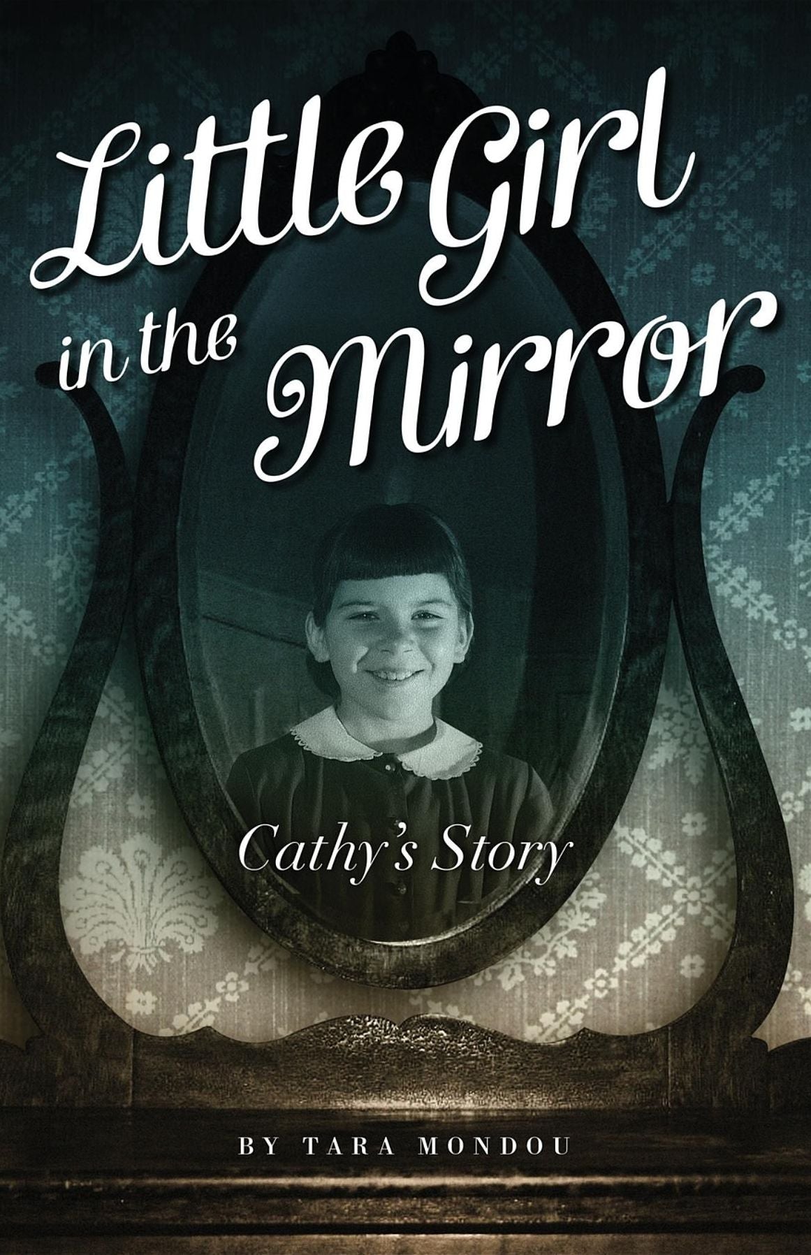 Little Girl In The Mirror: Cathy's Story
