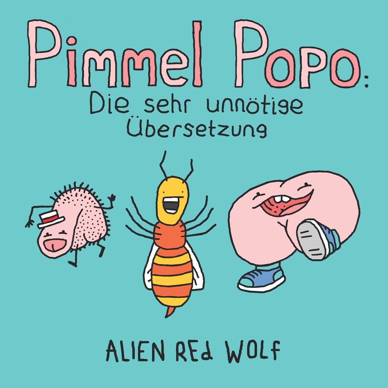 Pimmel Popo: Pimmel Popo: Die sehr unnötige Übersetzung