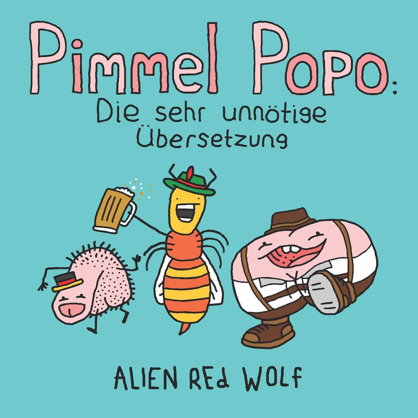 Pimmel Popo: Die sehr unnouml;tige Uuml;bersetzung: (Sonderausgabe)