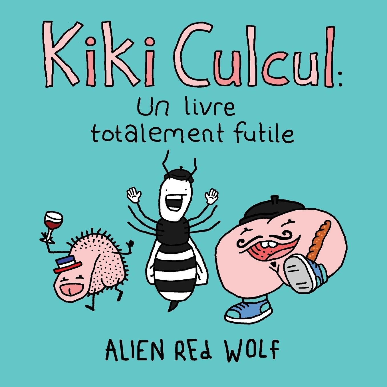 Kiki Culcul: un livre totalement futile: (eacute;dition speacute;ciale)
