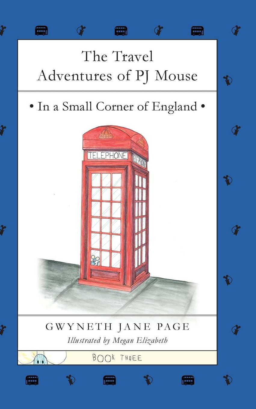 The Travel Adventures of Pj Mouse: In a Small Corner of England