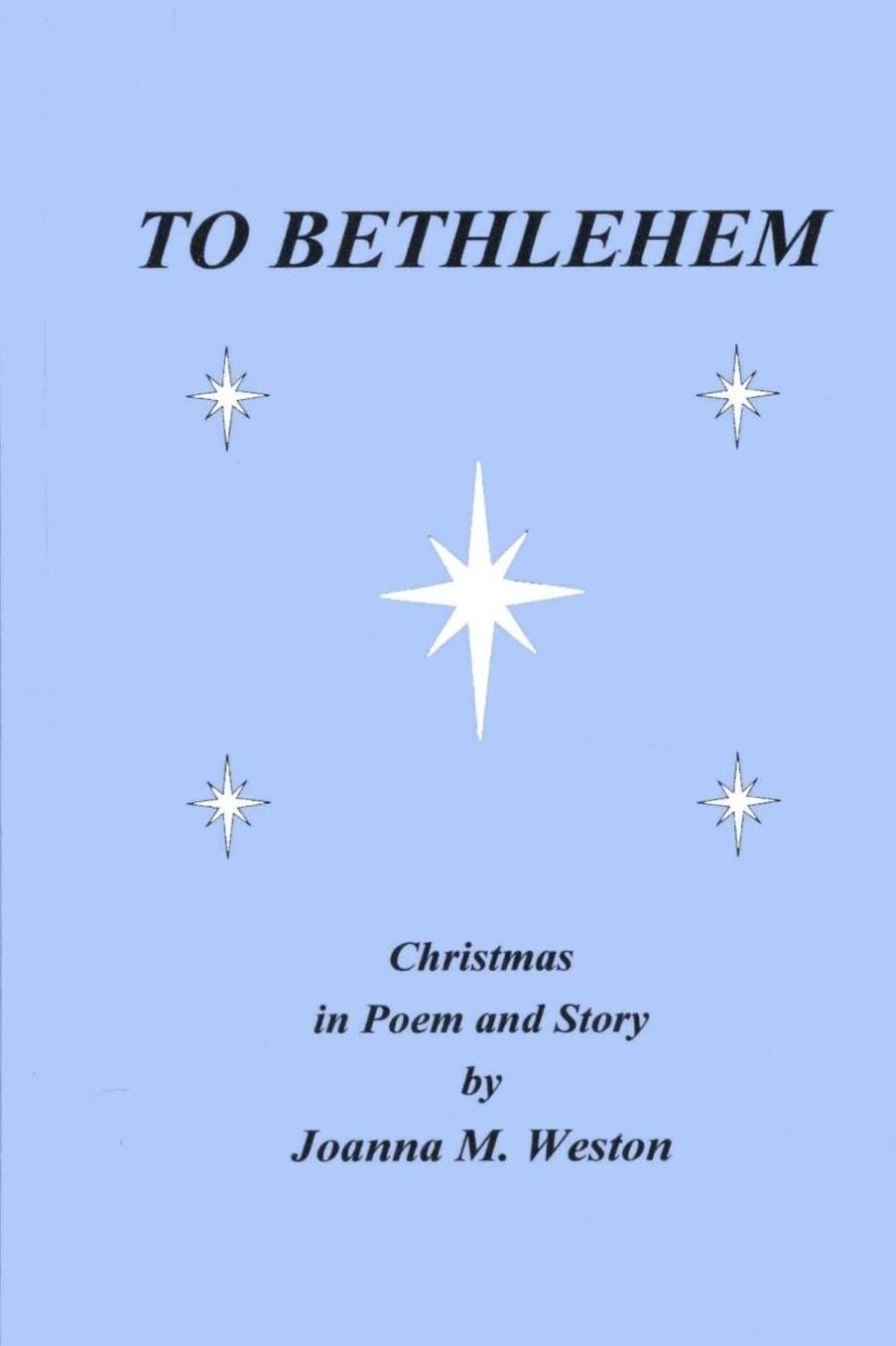 To Bethlehem: Christmas in poem and story