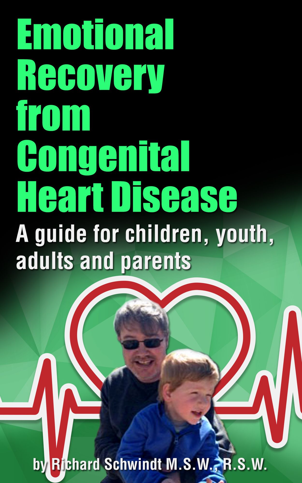 Emotional Recovery from Congenital Heart Disease: A Guide for Children, Youth, Adults and Parents
