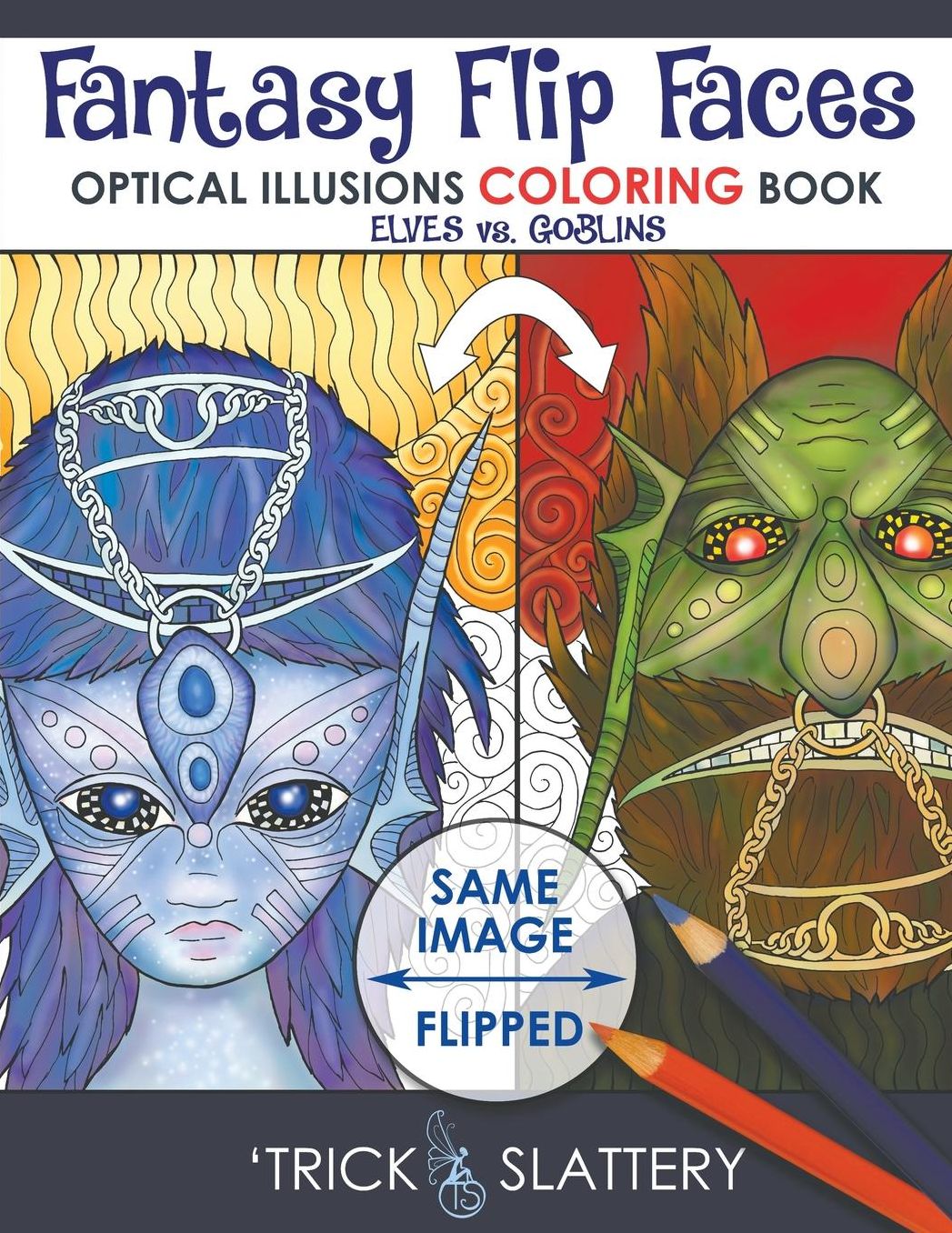Fantasy Flip Faces: Optical Illusions Coloring Book (Elves vs. Goblins)