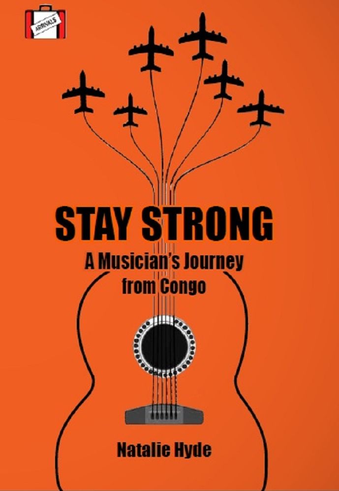 Stay Strong: A Musician's Journey from Congo