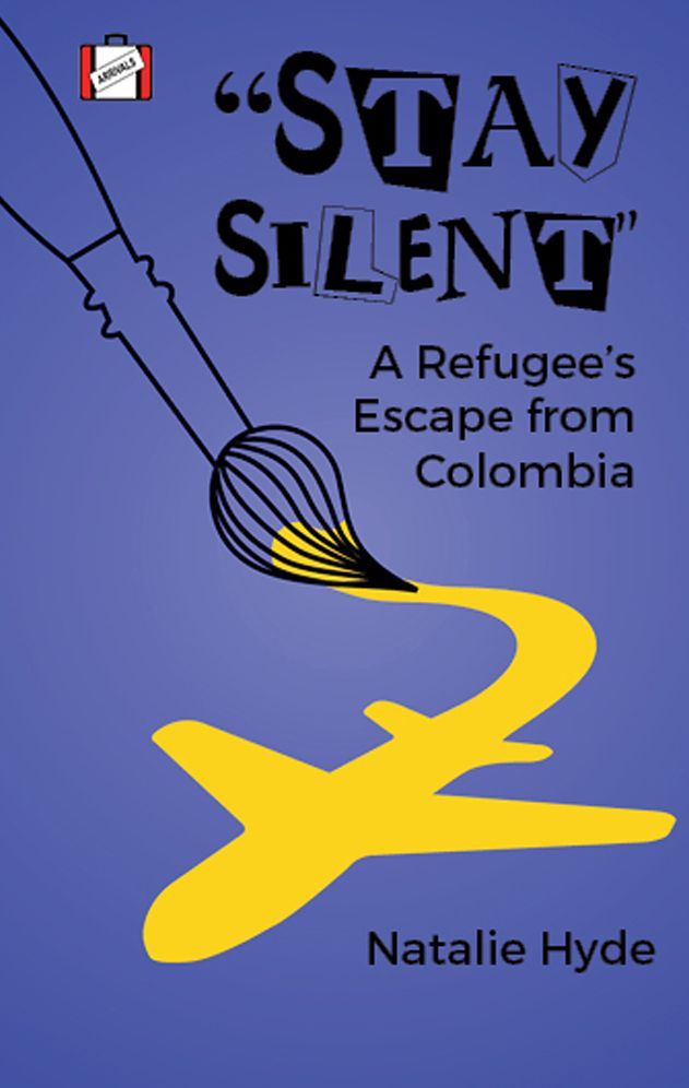 Stay Silent: A Refugee's Escape from Colombia