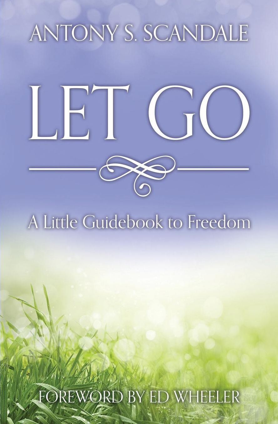 Let Go: A Little Guidebook to Freedom
