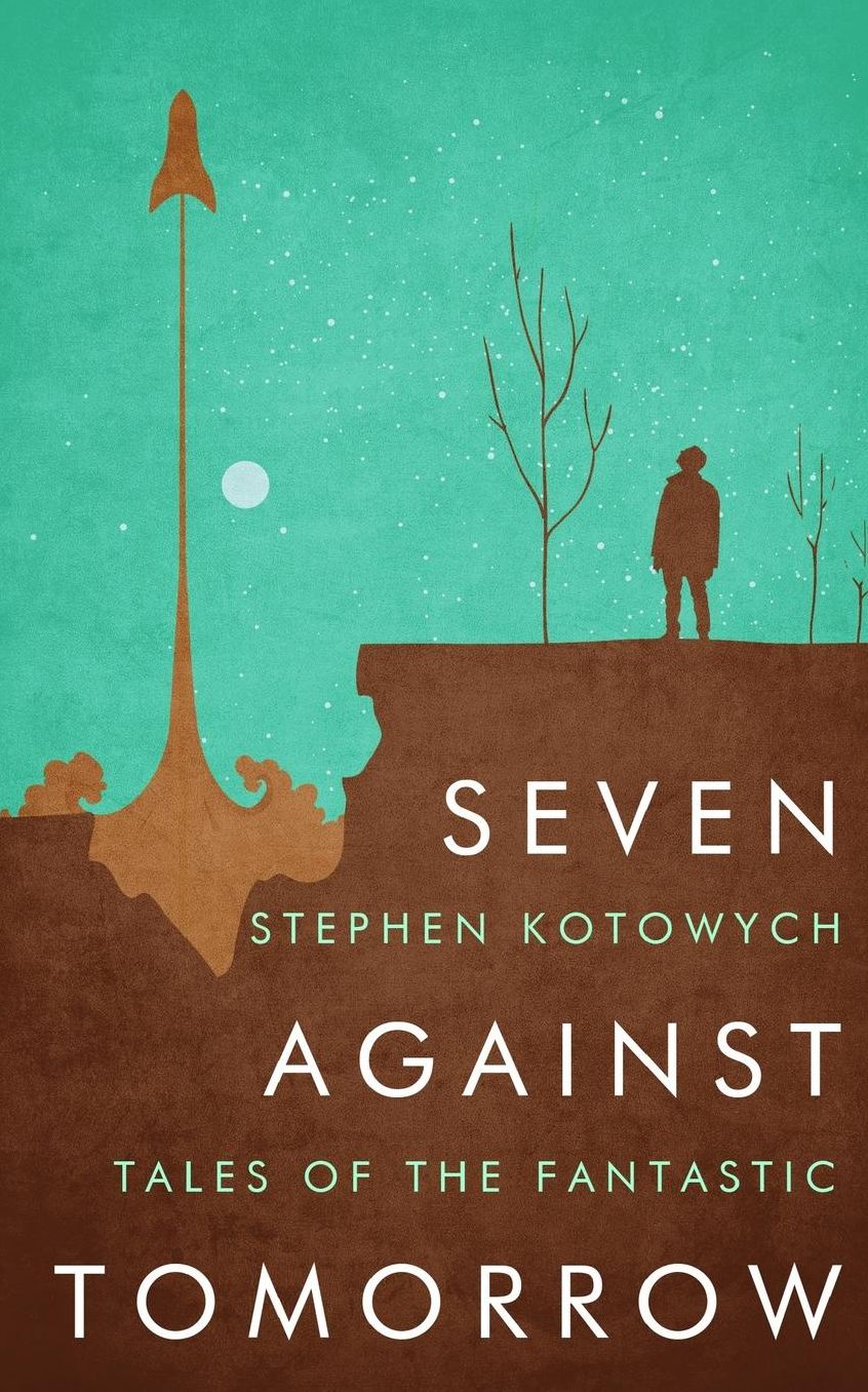 Seven Against Tomorrow: Tales of the Fantastic