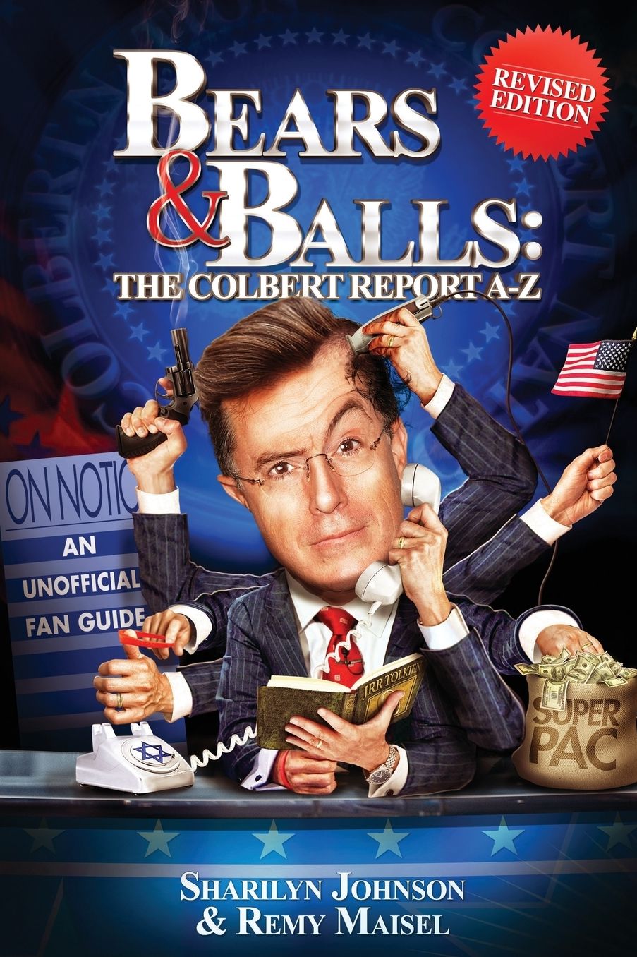 Bears & Balls: The Colbert Report A-Z: (Revised Edition)