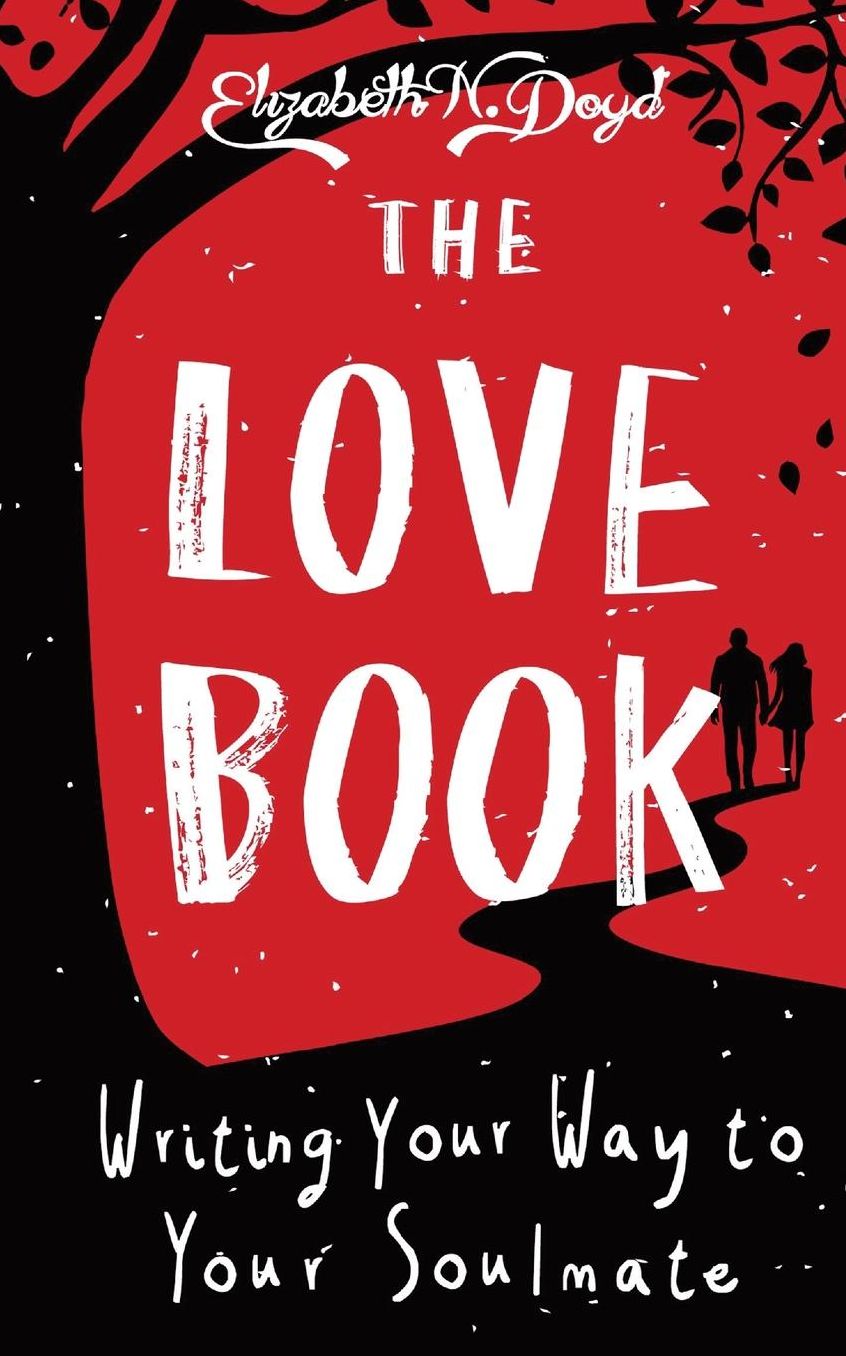 The Love Book: Writing Your Way to Your Soul Mate