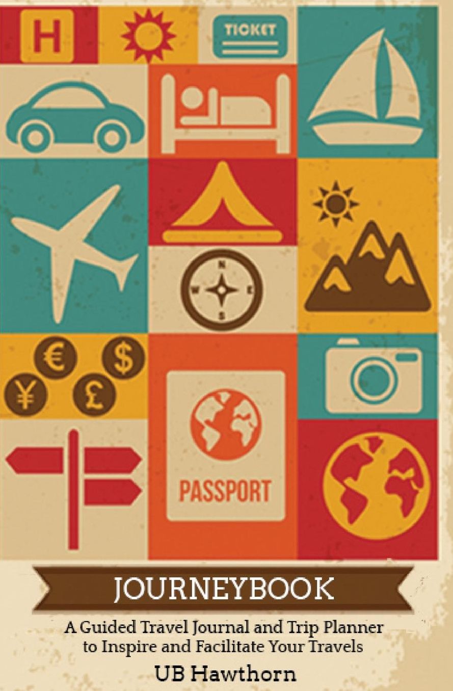 Journeybook: A Guided Travel Journal and Trip Planner to Inspire and Facilitate Your Travels