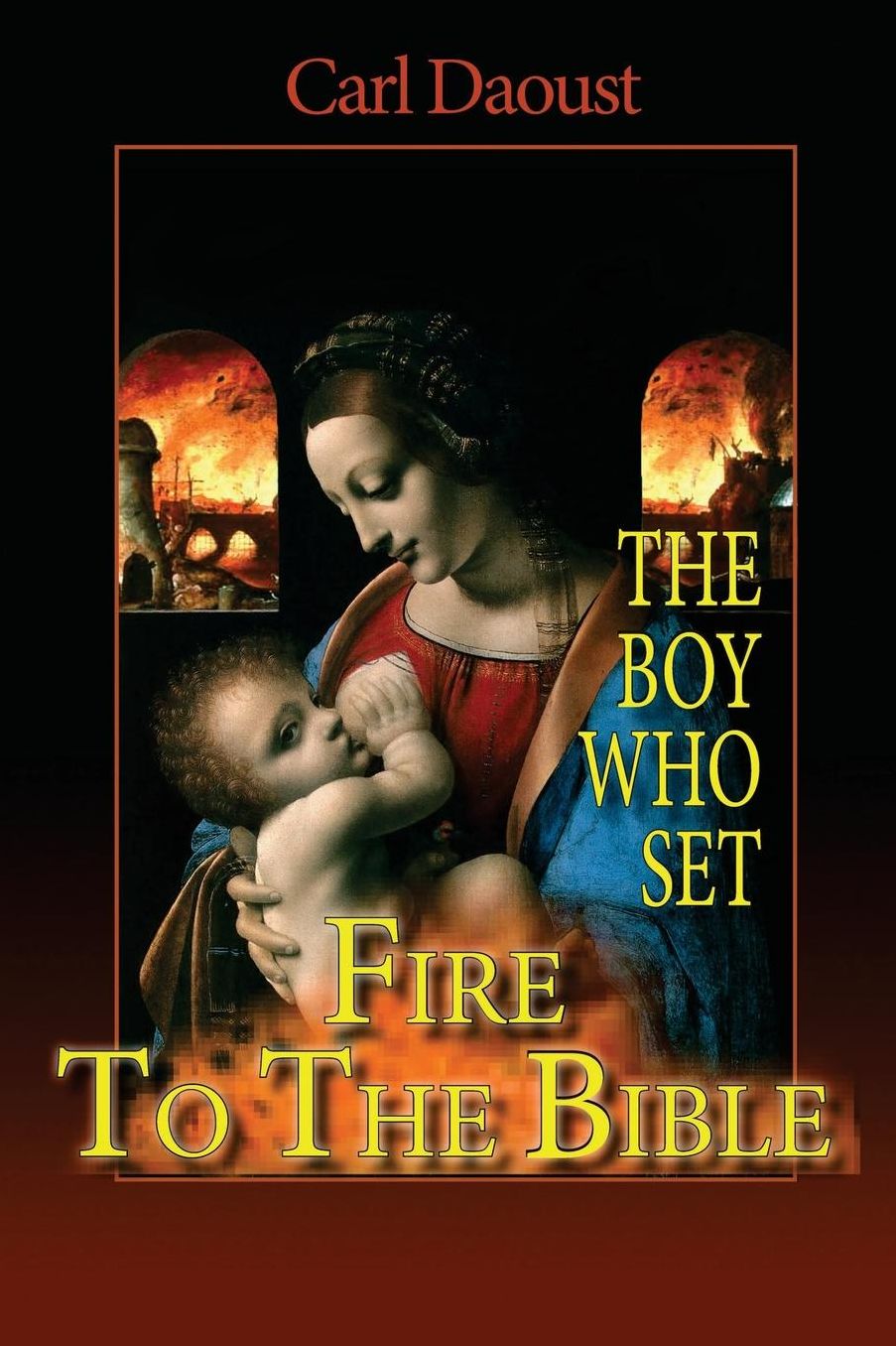 The Boy Who Set Fire To The Bible