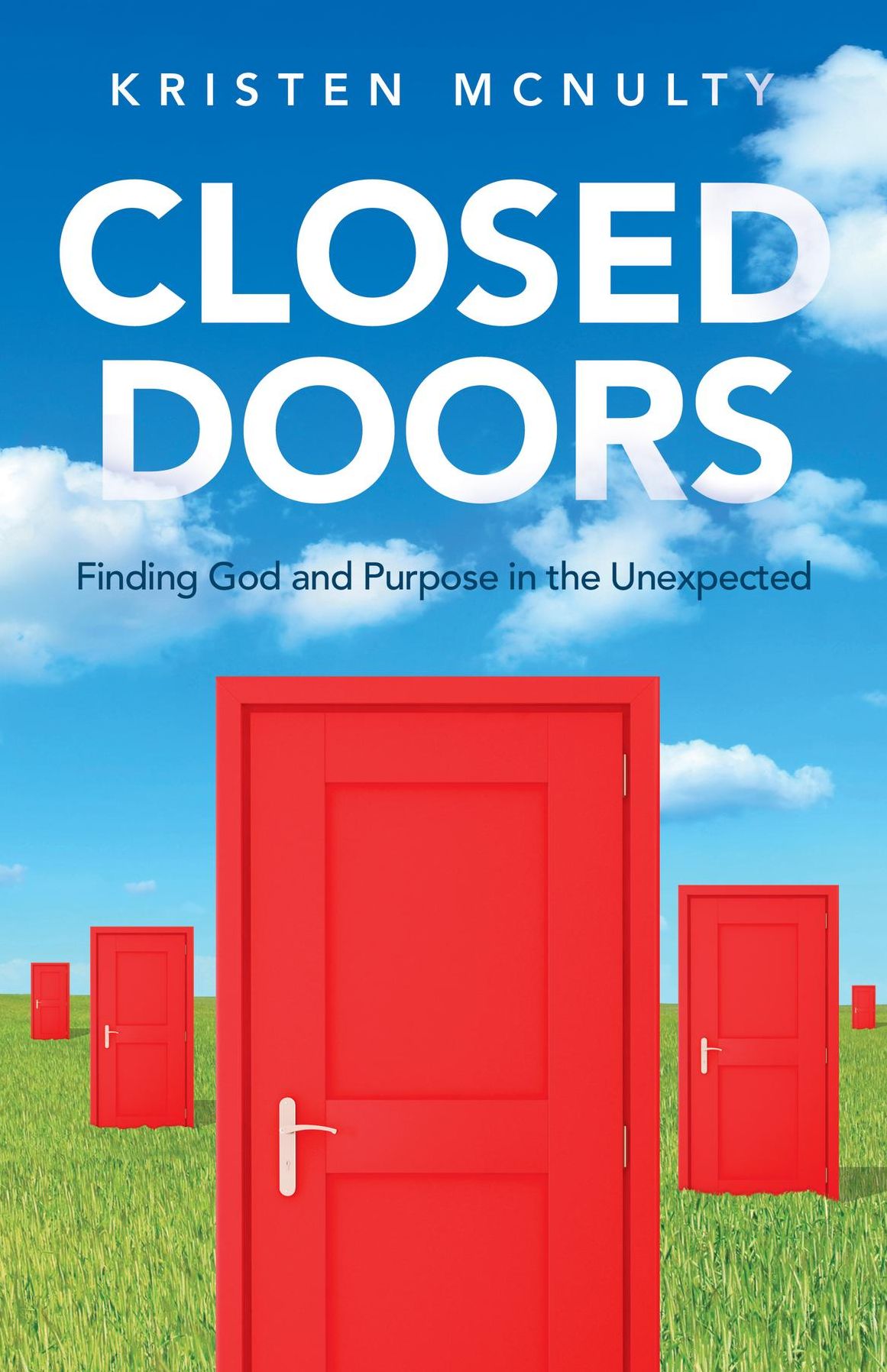 Closed Doors: Finding God and Purpose in the Unexpected