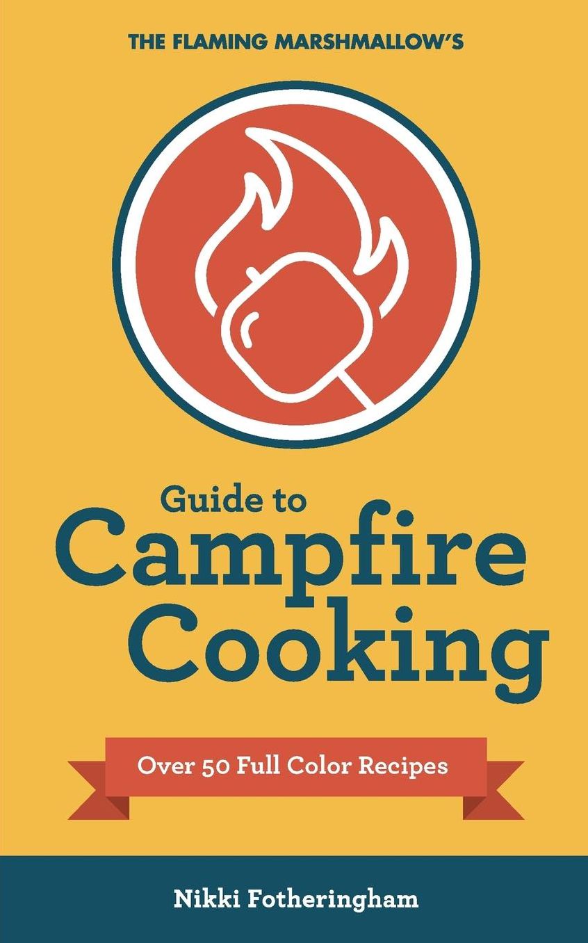The Flaming Marshmallow's Guide to Campfire Cooking