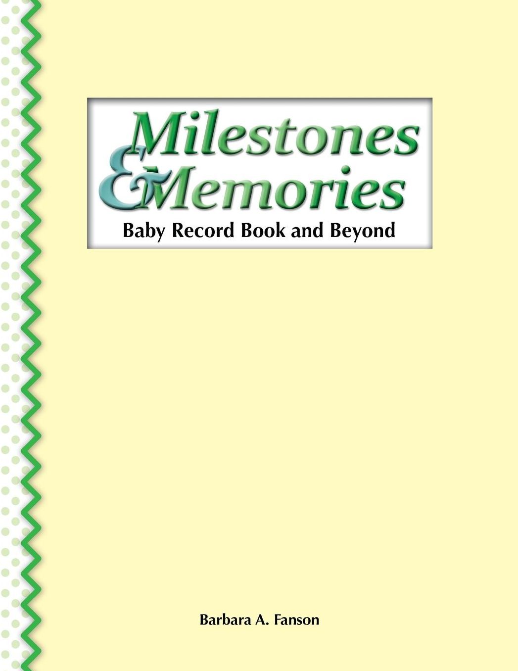 Milestones & Memories: Baby Record Book and Beyond