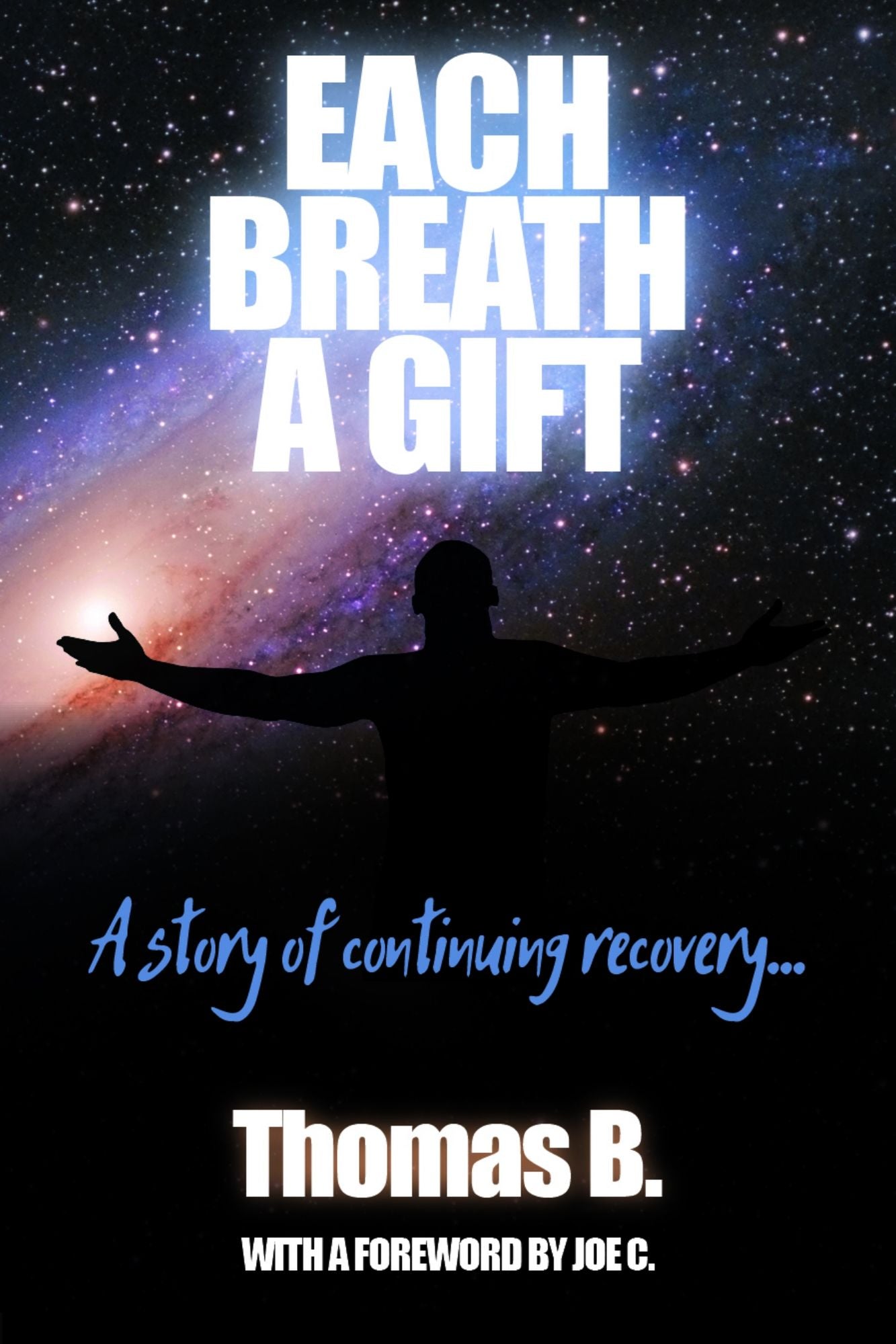 Each Breath a Gift: A Story of Continuing Recovery