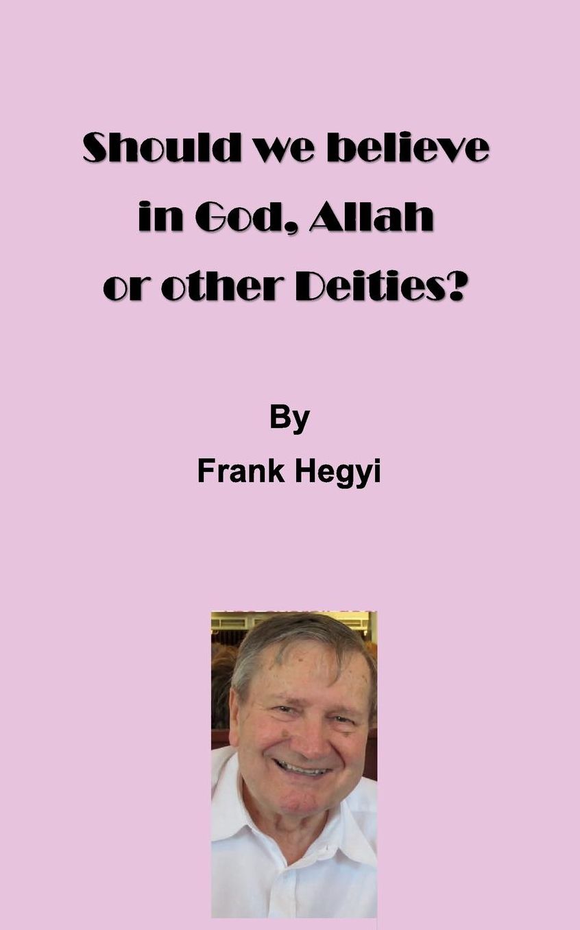 Should we believe in God, Allah or other Deities?