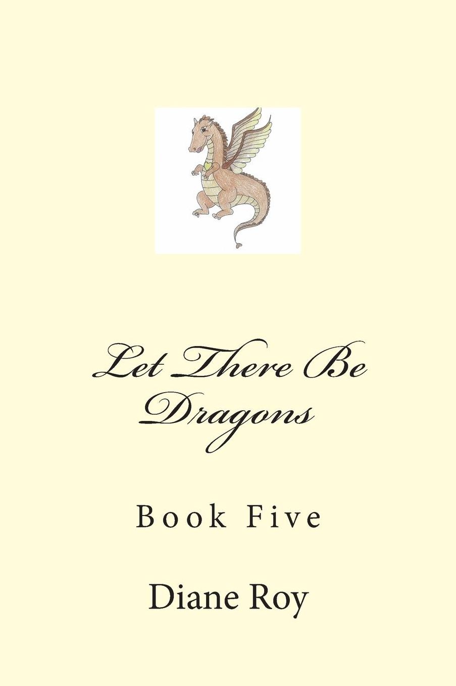 Let There Be Dragons: Book Five
