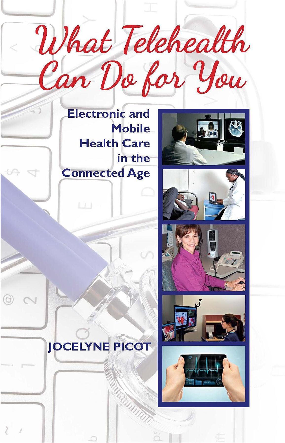 What Telehealth Can Do for You: Electronic and Mobile Health Care in the Connected Age