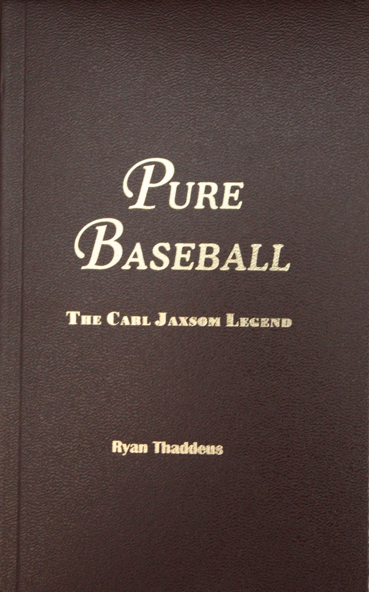 Pure Baseball: The Carl Jaxsom Legend