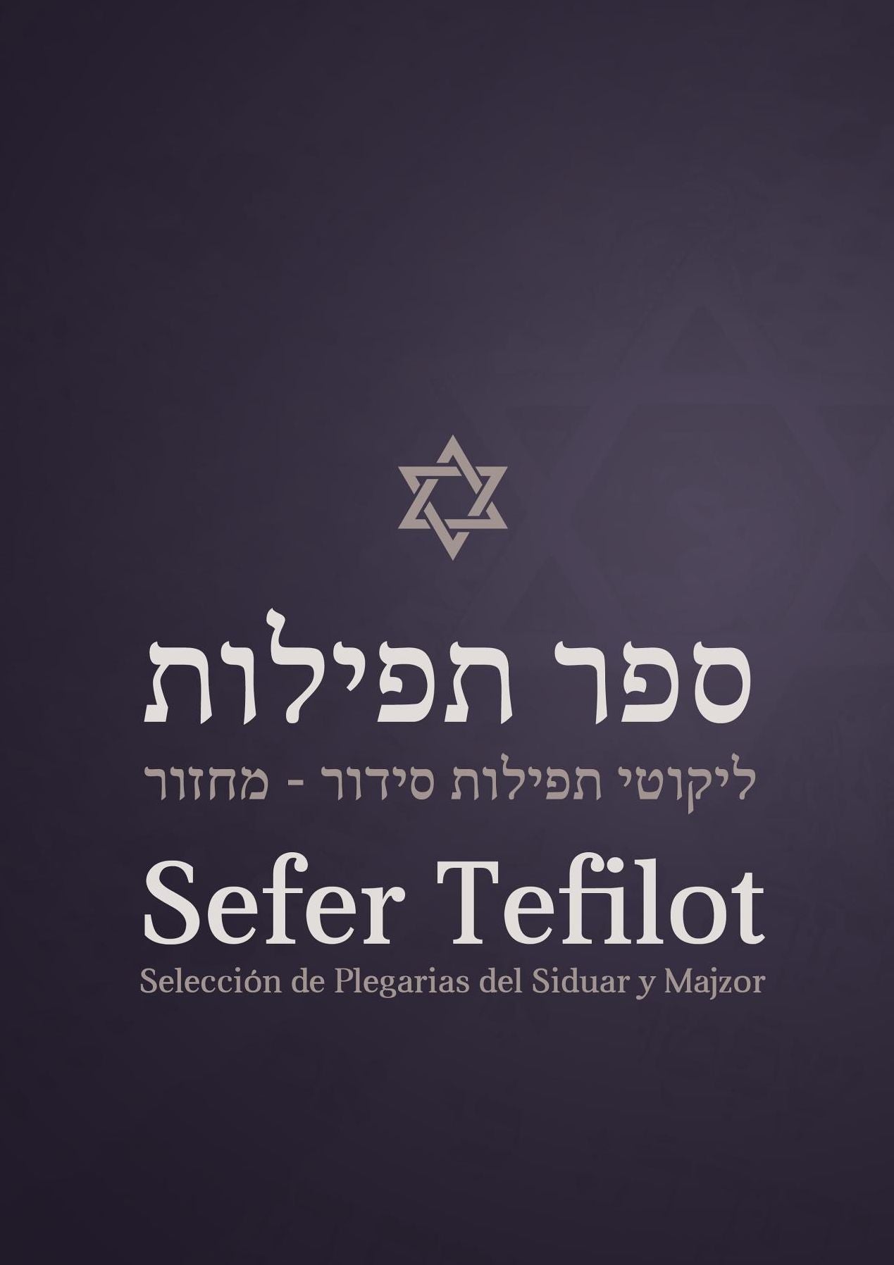 Sefer Tefilot: Selección de Plegarias del Sidur y Majzor