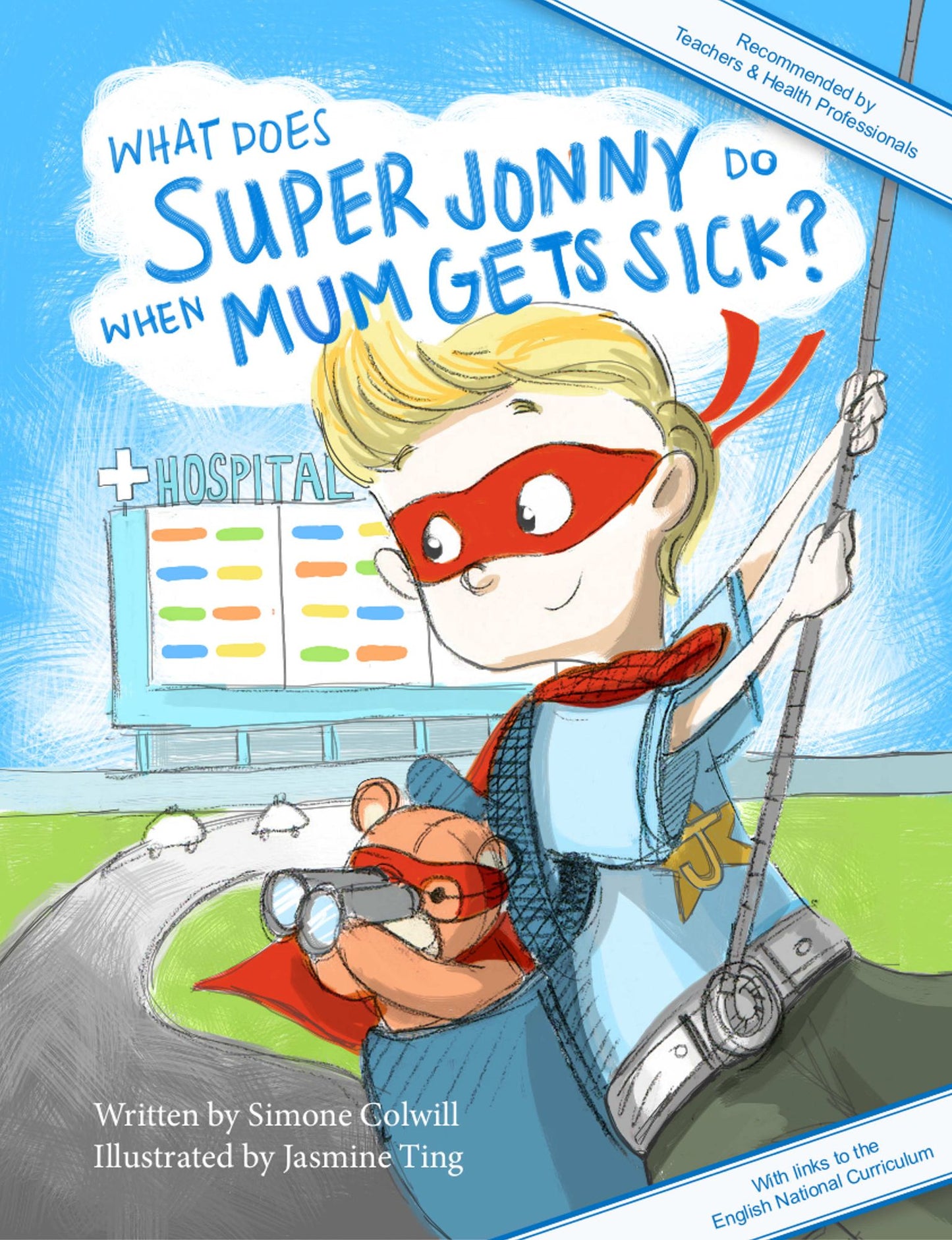 What Does Super Jonny Do When Mum Gets Sick?: An empowering tale