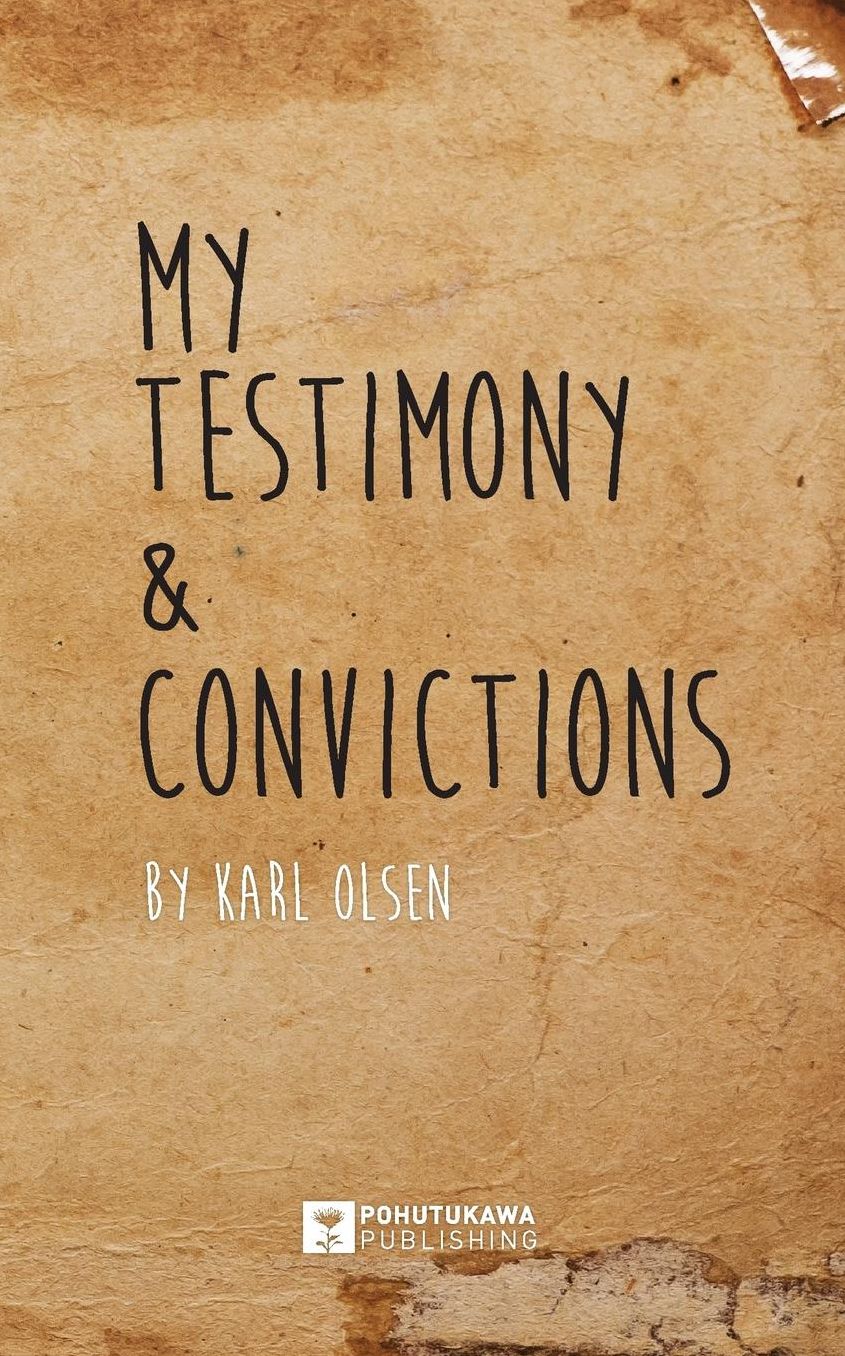 My Testimony & Convictions