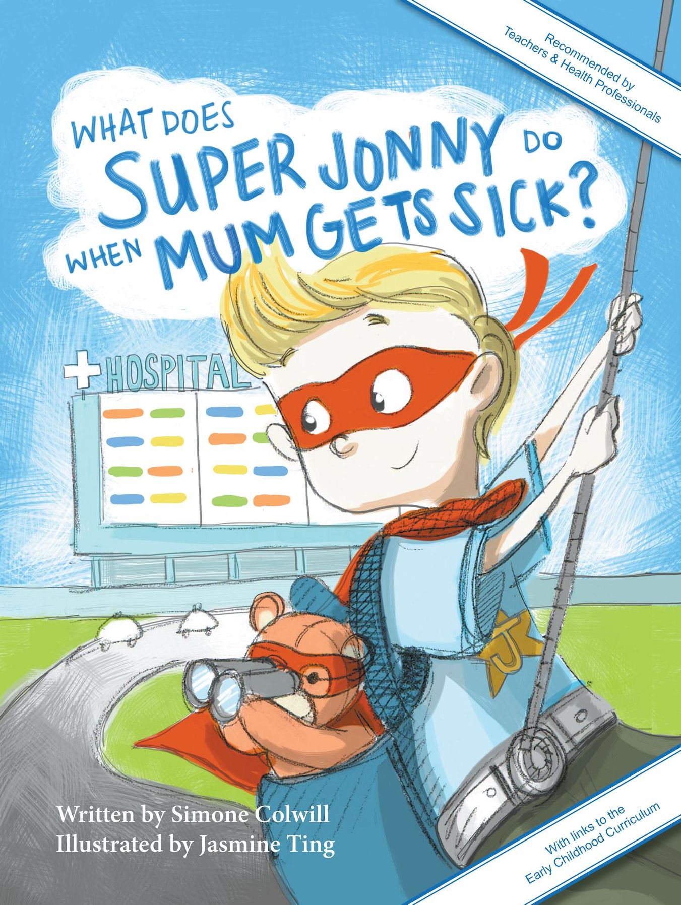 What Does Super Jonny Do When Mum Gets Sick? Second Edition: Recommended by Teachers and Health Professionals