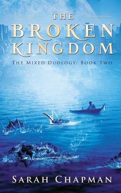 The Broken Kingdom: The Mixed Duology