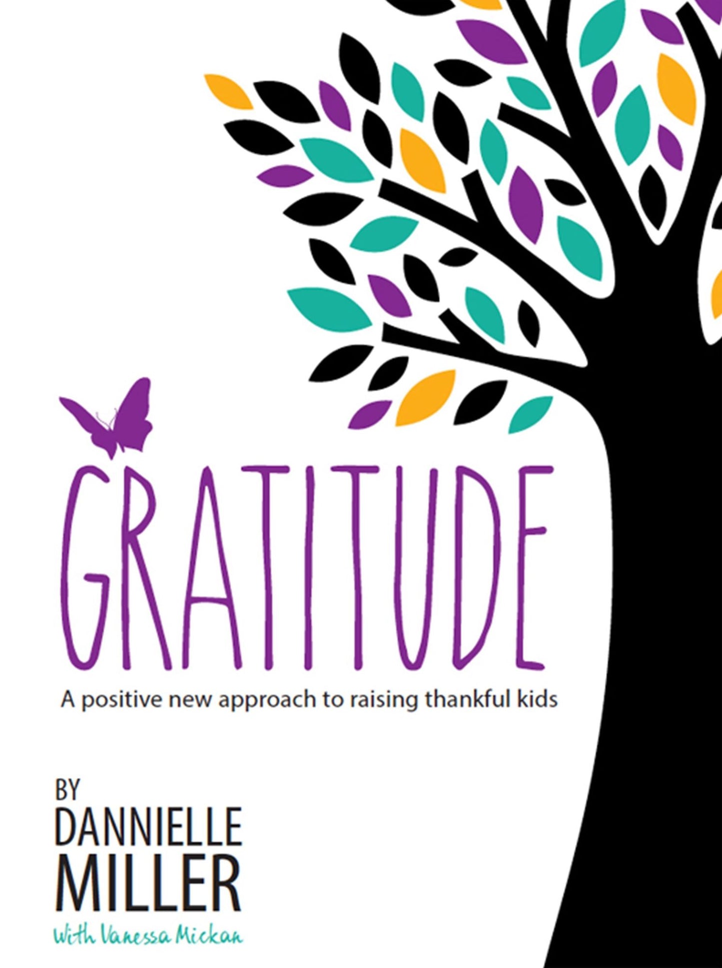 Gratitude : A positive new approach to raising thankful kids