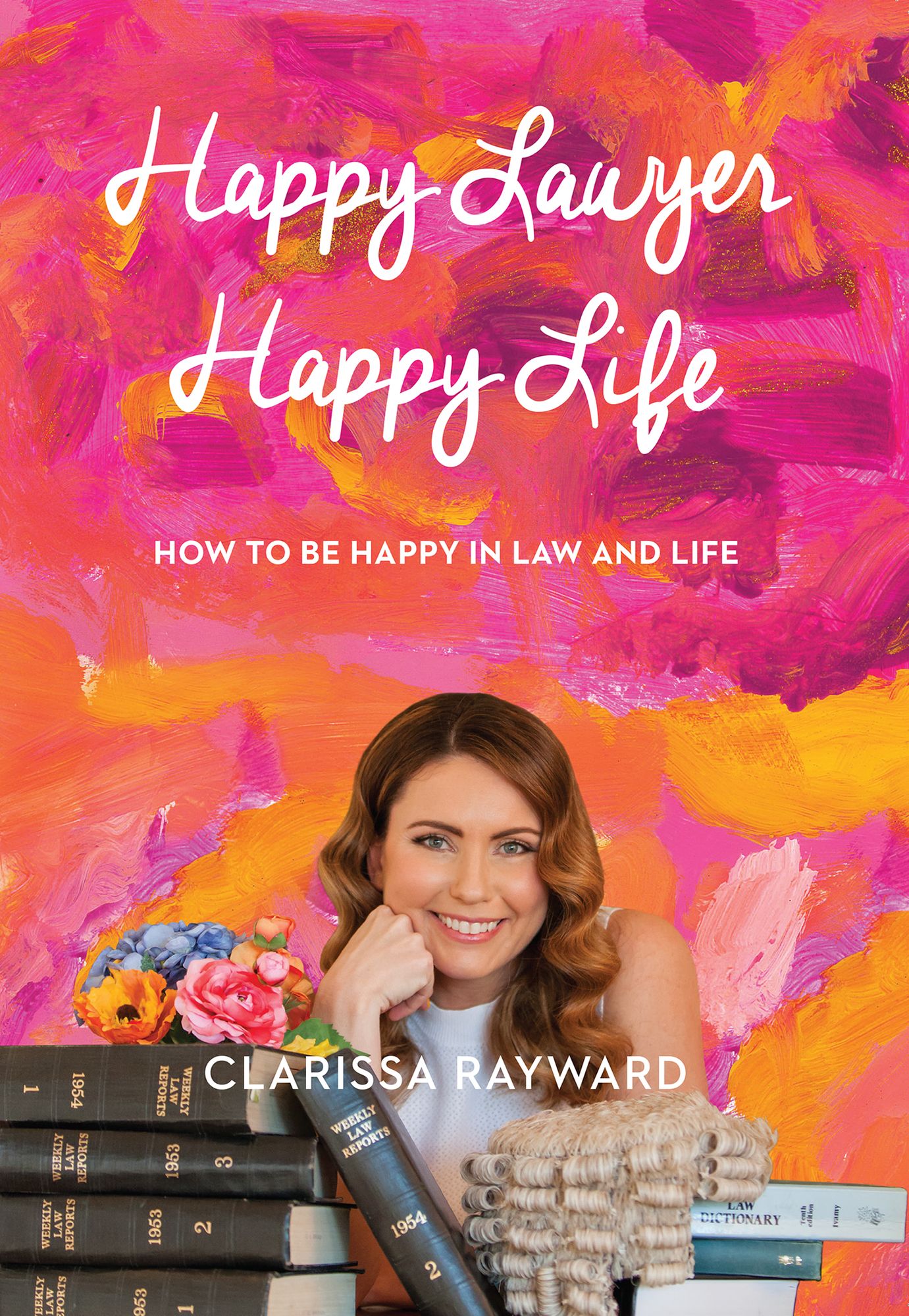 Happy Lawyer Happy Life: How to Be Happy in Law and in Life