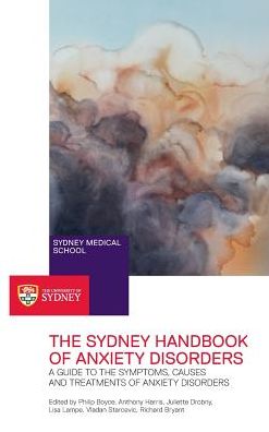 The Sydney Handbook of Anxiety Disorders: A Guide to the Symptoms, Causes and Treatments of Anxiety Disorders