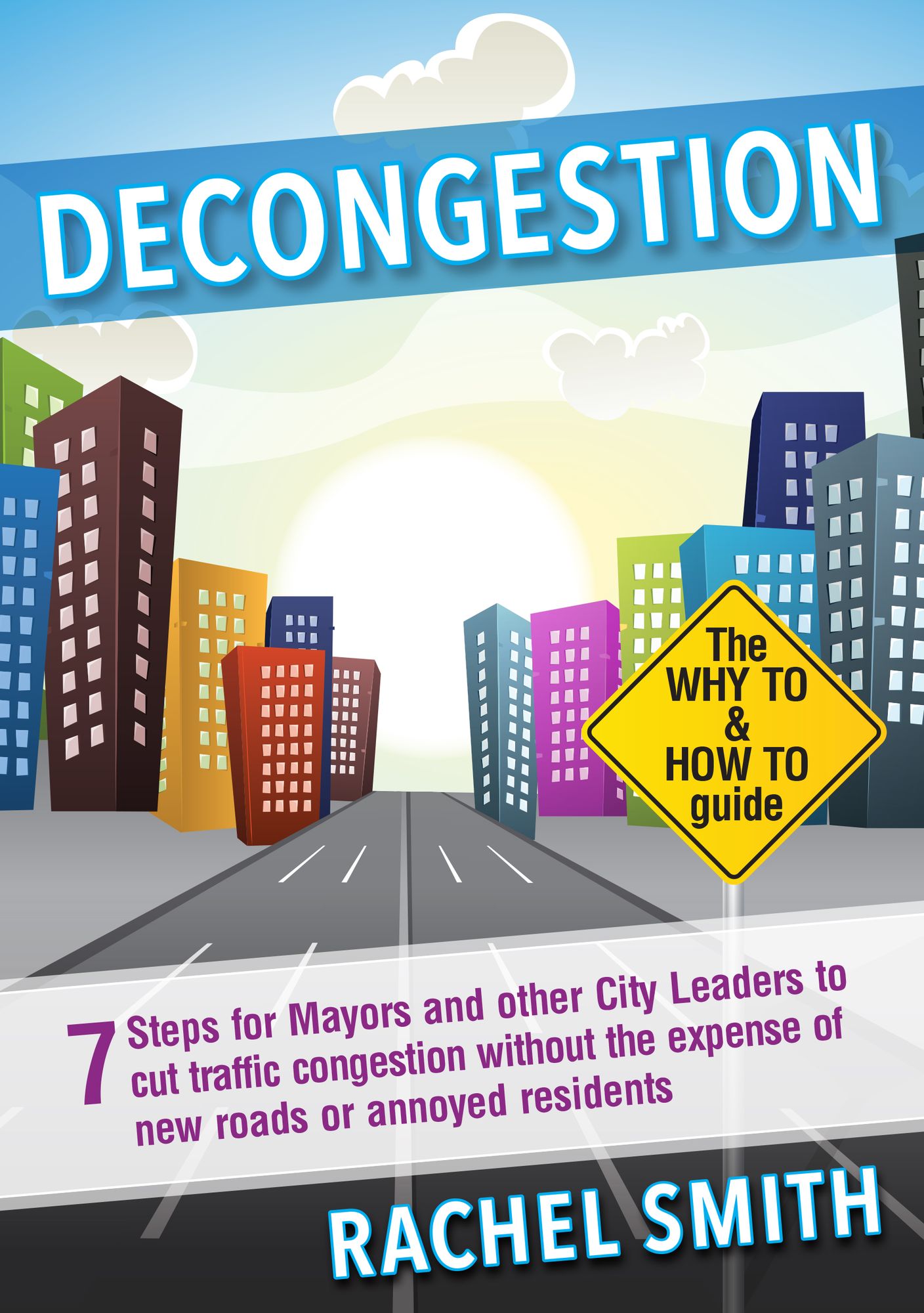 Decongestion: Seven Steps for Mayors and Other City Leaders to Cut Traffic Congestion