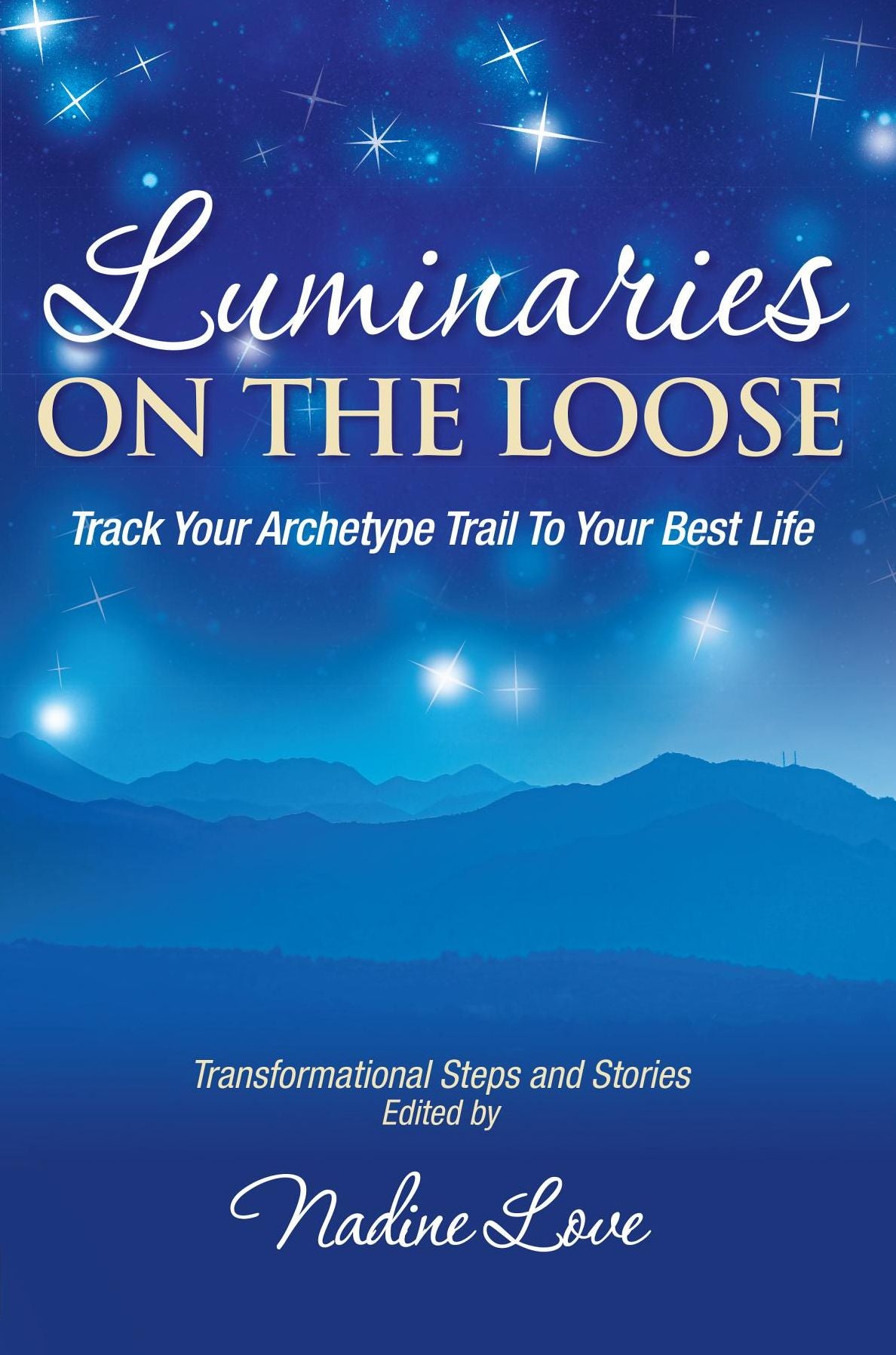 Luminaries On The Loose: Track Your Archetype Trail To Your Best Life