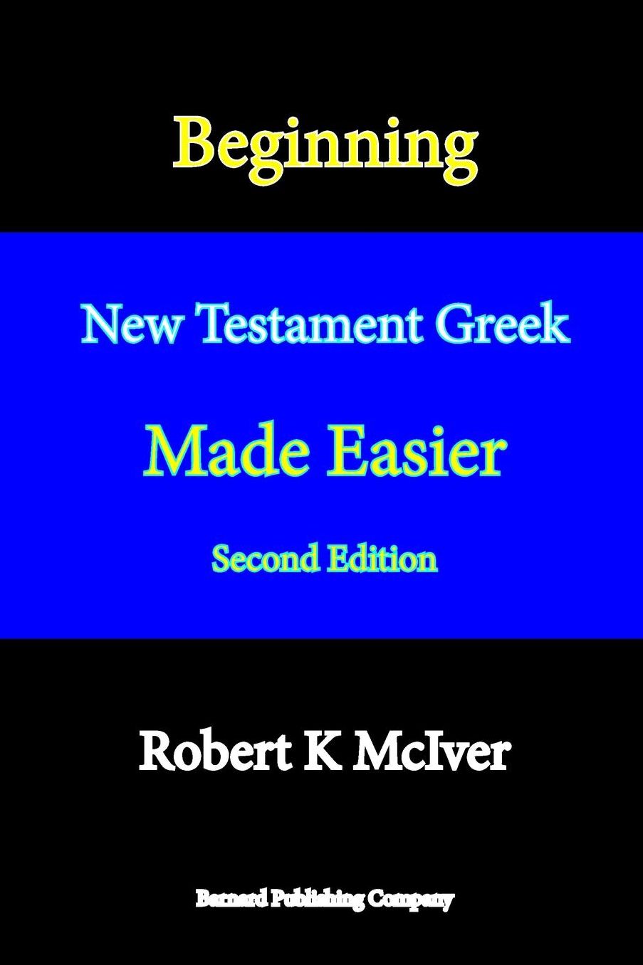Beginning New Testament Greek Made Easier, Second Edition