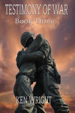 Testimony of War Book Three