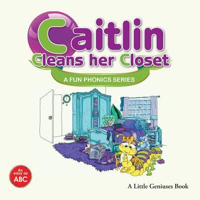 Caitlin Cleans Her Closet: A Fun Phonics Series