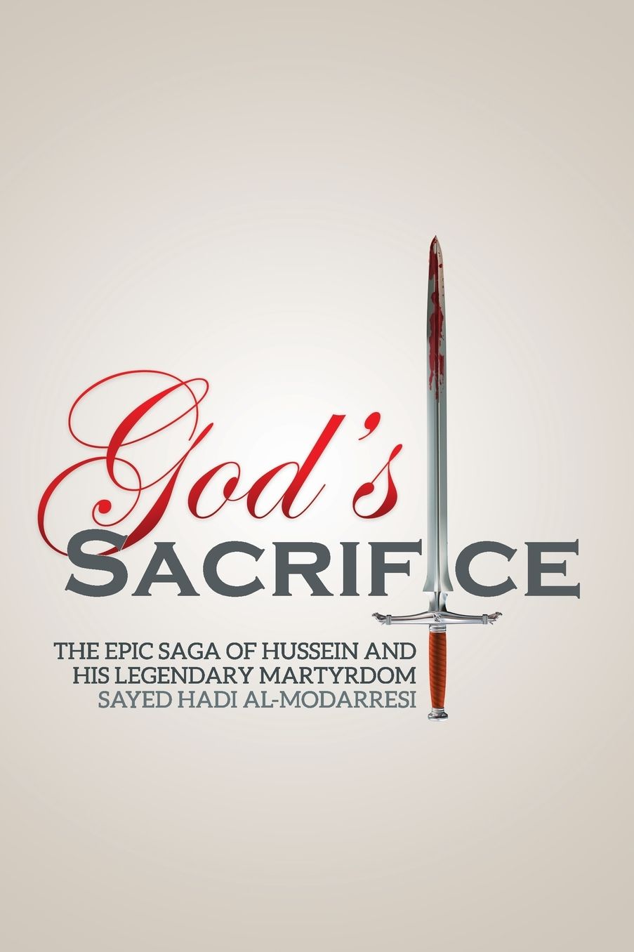God's Sacrifice: The Epic Saga of Hussein and His Legendary Martyrdom