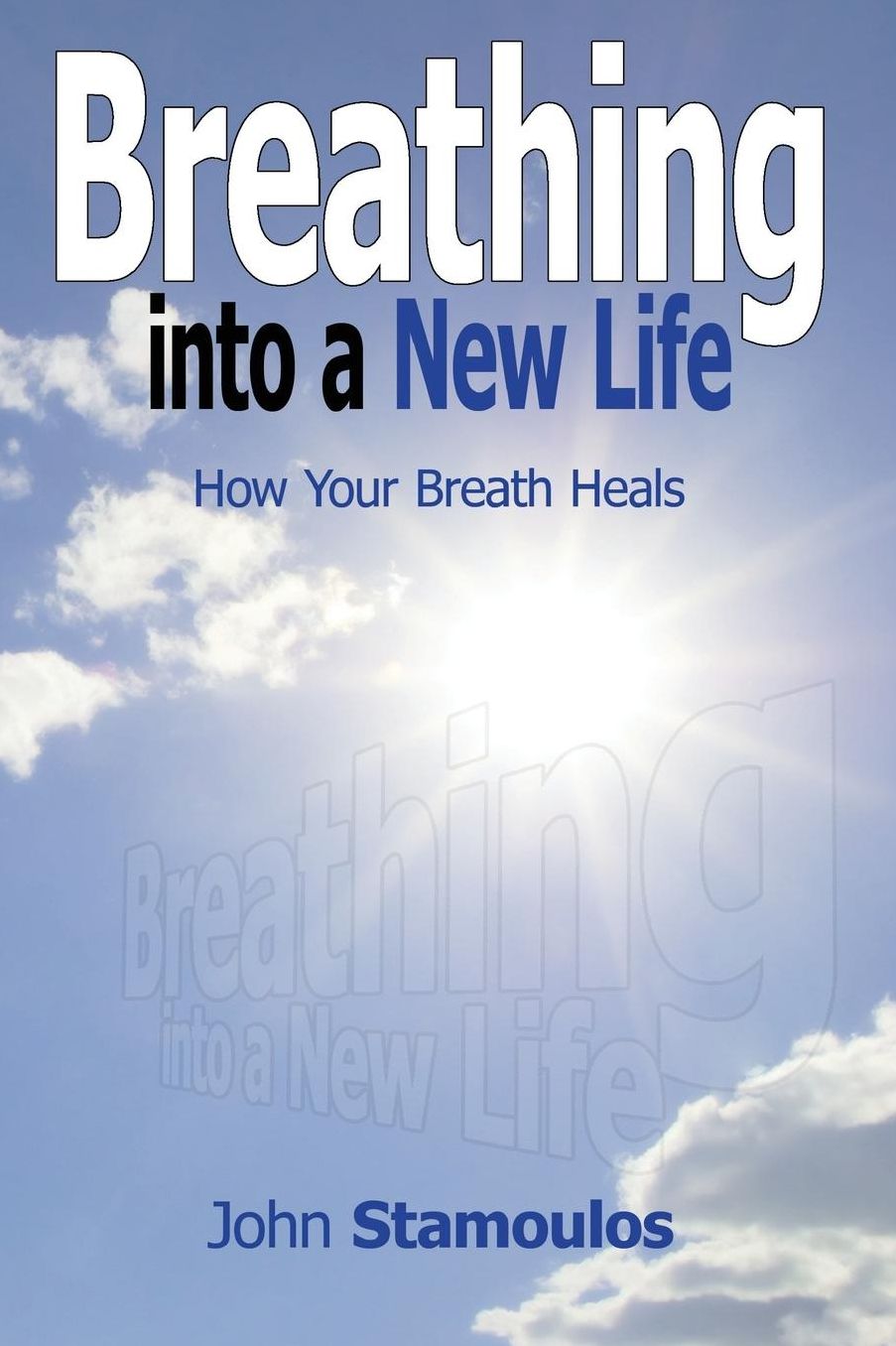 Breathing Into A New Life: How Your Breath Heals