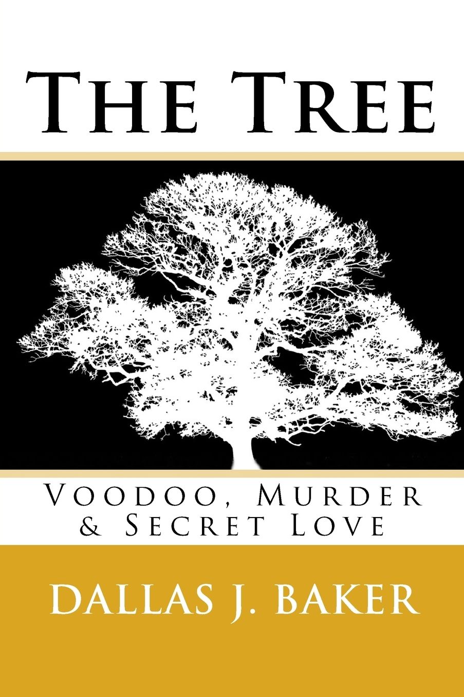 The Tree: Voodoo, Murder and Secret Love