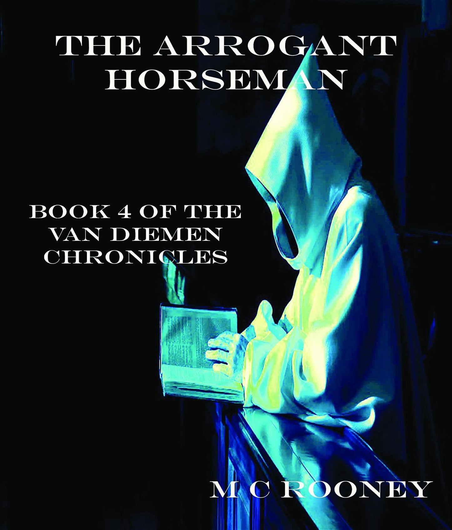 The Arrogant Horseman: Book 4 of the Van Diemen Chronicles