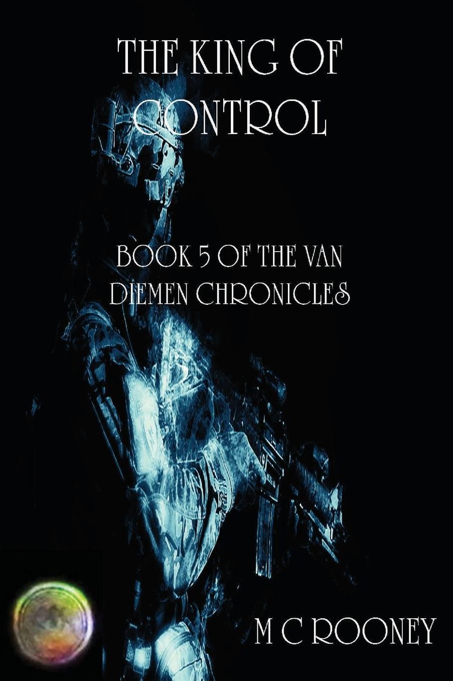 The King of Control: Book 5 of the Van Diemen Chronicles