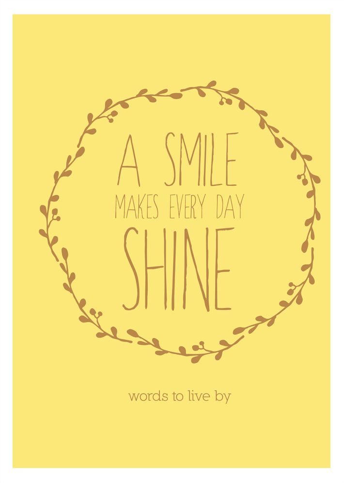 A Smile Makes Every Day Shine