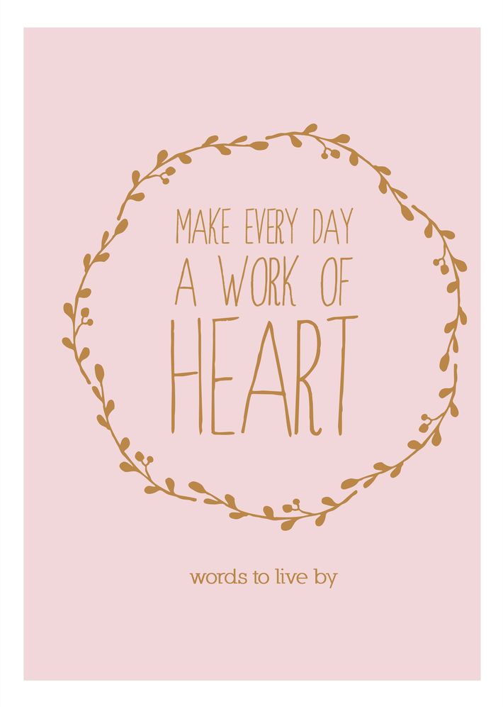 Make Every Day A Work Of Heart