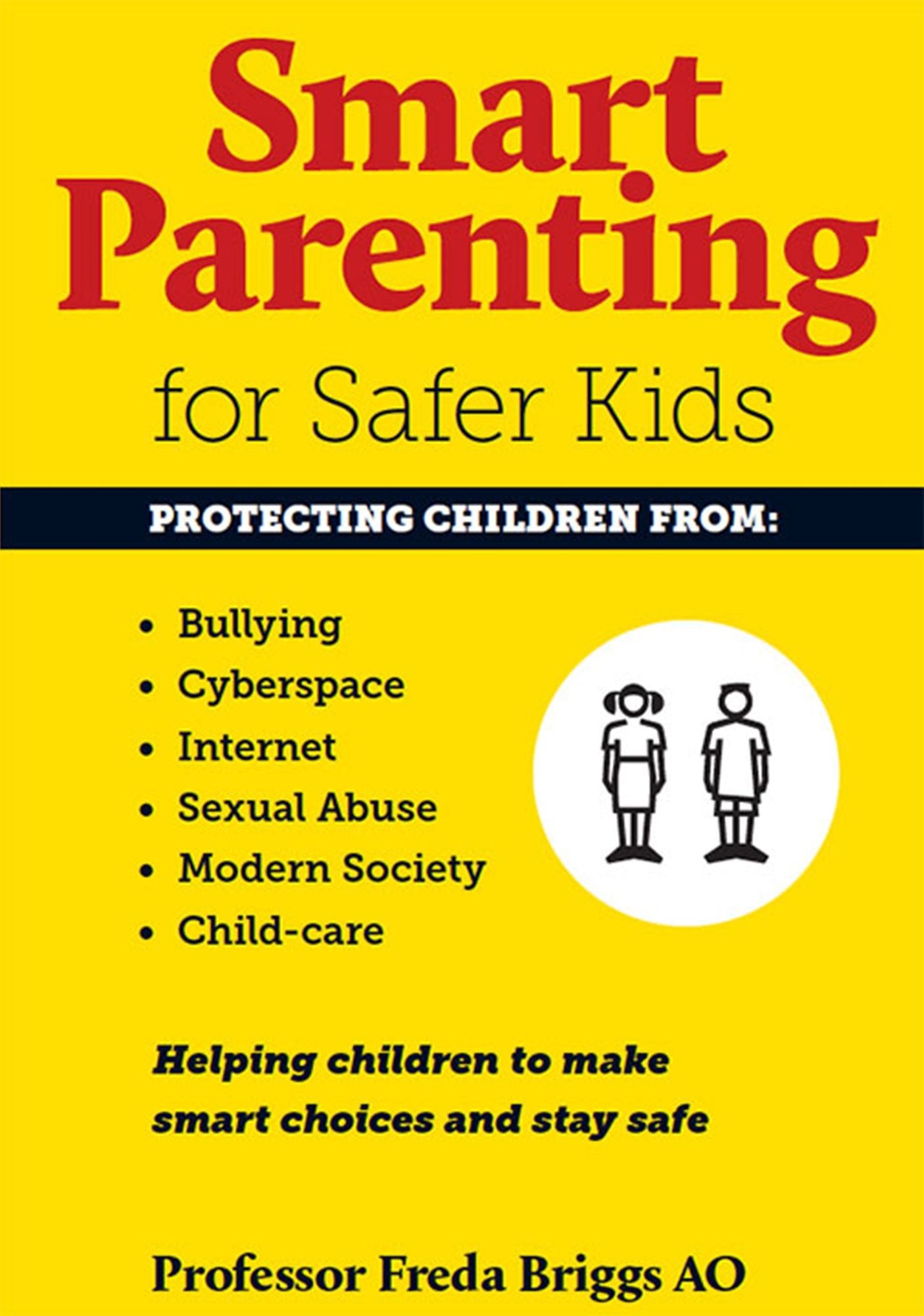 Smart Parenting for Safer Kids : Helping children to make smart choices and stay safe