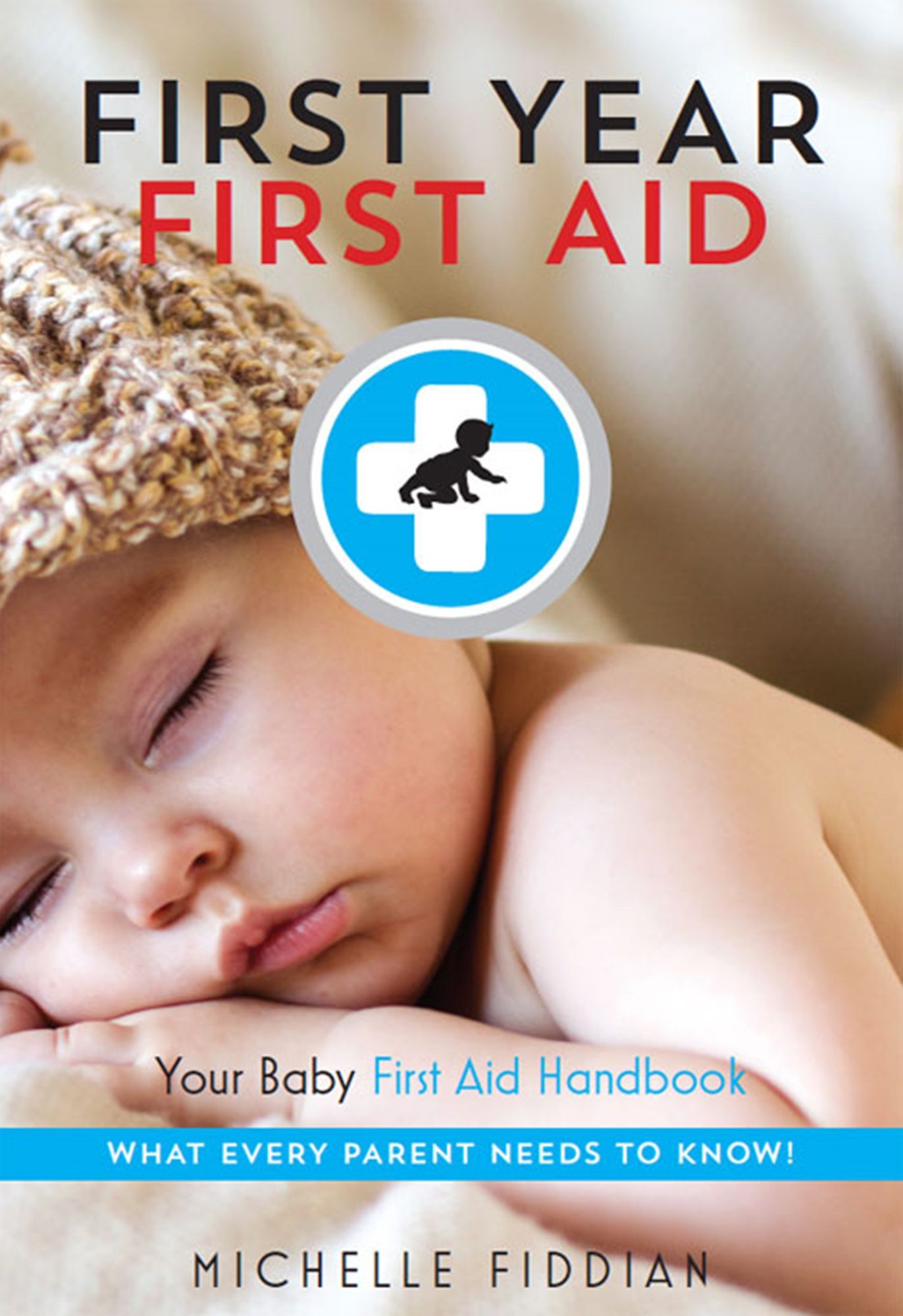 First Year First Aid : Your Baby First Aid Handbook